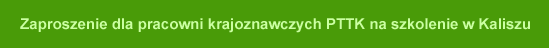 Zaproszenie dla pracowni krajoznawczych PTTK na szkolenie w Kaliszu